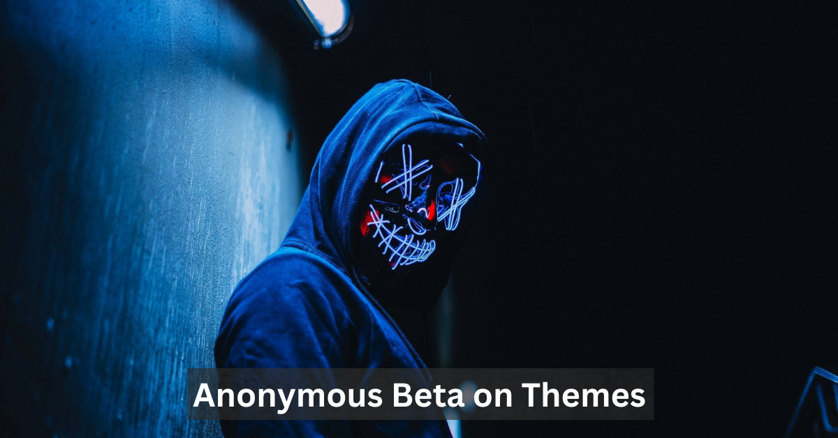 Anonymous Beta on Themes