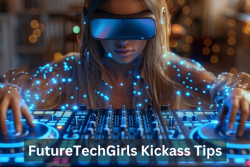 FutureTechGirls Kickass Tips