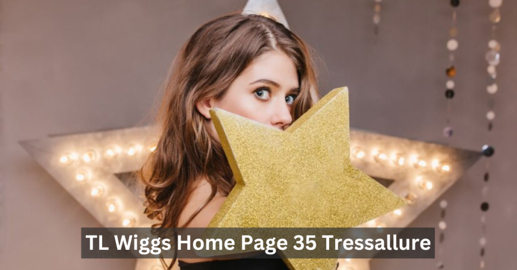 TL Wiggs Home Page 35 Tressallure