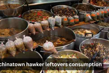 chinatown hawker leftovers consumption